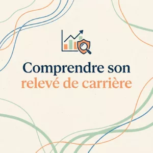 Comprendre son relevé de carrière